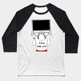 coder shirt computer loves only you Baseball T-Shirt